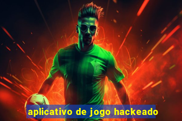 aplicativo de jogo hackeado